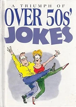 A Triumph of Over 50's Jokes (Joke Books S.)